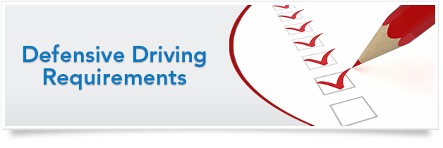 Defensive Driving Requirements Defensive Driving Requirements