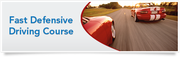 Fast Defensive Driving Course Fast Defensive Driving Course